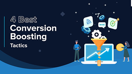 Conversion Boosting Tactics Conversion Boosting Tactics