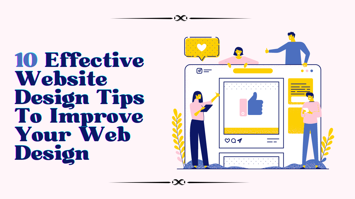 Website Design Tips To Improve Website Design Tips To Improve